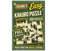 Easy Kakuro Puzzle Book: 100 Fun and Relaxing Cross Sums Number Puzzles for Beginners and Seniors | Includes Solutions | 200 Pages: Volume 9 (Very Easy Kakuro Puzzle Book for Adults Series)
