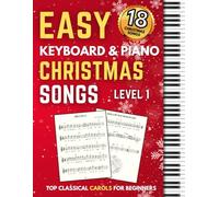 Easy Keyboard & Piano Christmas Songs - TOP Classical Carols For Beginners: Very Easy Music Sheet Notes with Names + Lyric, Children, Seniors, Adults.