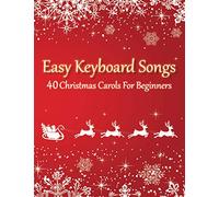 Easy Keyboard Songs - 40 Christmas Carols For Beginners: (version with letter notes)