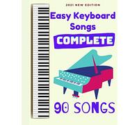 Easy Keyboard Songs: Complete: 90 Songs: 4
