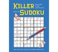 Easy Killer Sudoku Books for Adults: Keep Your Brain Young with Japanese Puzzle Books (Keep Your Brain Alive With Games and Variety Sudoku Puzzle Books for Adults)