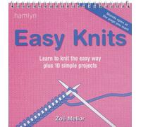 Easy Knits: Learn to Knit the Easy Way Plus 10 Simple Projects
