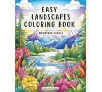 Easy Landscape Coloring Book for Adults - Mountain Scenes: Peaceful Peaks, Forest Trails and Lake Views for Relaxation and Mindful Coloring (Large Print, Simple Designs)