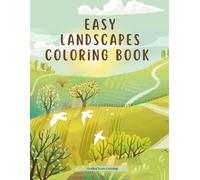 Easy Landscapes Coloring Book: Large Print Nature Scenes for Seniors | Simple Mountains, Meadows, Rivers, and Beaches for Relaxation and Stress Relief (Easy Landscape Coloring Book for Adults)