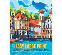 Easy Large Print Color by Number Adult Coloring Book: Adult with Beautiful Beach Scenes, Country Vacation ... color by number coloring books for adults