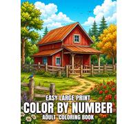 Easy Large Print Color by Number Adult Coloring Book: Large Print Easy Color by Number for Adults 50 Relaxing Pages of Flowers, Birds, Butterflies & Peaceful Nature Designs