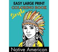 Easy Large Print Native American Coloring Book: 36 Simple Designs for Beginners, Adults, Seniors, Children, and Teens | Coloring Pages for Relaxation and Stress Relief
