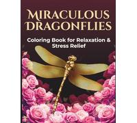 “Easy Large-Print Nature Coloring Book for Seniors: Flowers & Dragonflies”: Therapeutic and Relaxing Designs to Reduce Stress, Boost Mood & Enjoy Simple Coloring Moments