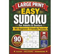 Easy Large Print Sudoku for Adults & Seniors: 90 Beginner-Friendly Puzzles | One Puzzle Per Page | Simple Instructions & Full Solutions Included