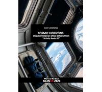 EASY LEARNING COSMIC HORIZONS: ENGLISH THROUGH SPACE EXPLORATION: Activity Books English B1