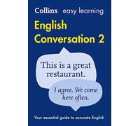 Easy Learning English Conversation Book 2: Your Essential Guide to Accurate English (Collins Easy Learning English 2nd Revised edition)