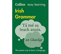 Easy Learning Irish Grammar: Trusted Support for Learning (Collins Easy Learning 2nd Revised edition)