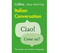 Easy Learning Italian Conversation: Trusted support for learning (Collins Easy Learning Italian)