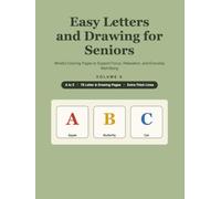 Easy Letters and Drawing for Seniors: Mindful Coloring Pages to Support Focus, Relaxation, and Everyday Well-Being - A to Z • 78 Letter & Drawing ... 6) (Golden Moments Coloring Collection)