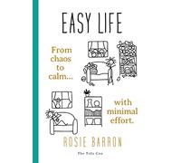 Easy Life: From chaos to calm with minimal effort
