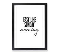 Easy Like Sunday Morning Typography Framed Print | A2 Black Framed Wall Art | Ready to Hang | Modern Positive Affirmations Picture | Living Room Bedroom Lounge Office