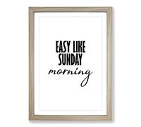 Easy Like Sunday Morning Typography Framed Print | A2 Oak Framed Wall Art | Ready to Hang | Modern Positive Affirmations Picture | Living Room Bedroom Lounge Office