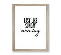 Easy Like Sunday Morning Typography Quote Framed Print | A4 Oak Framed Wall Art | Ready to Hang | Modern Positive Affirmations Picture | Living Room Bedroom Lounge Office
