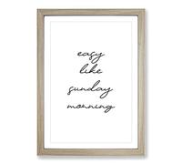 Easy Like Sunday Morning V2 Typography Framed Print | A2 Oak Framed Wall Art | Ready to Hang | Modern Positive Affirmations Picture | Living Room Bedroom Lounge Office