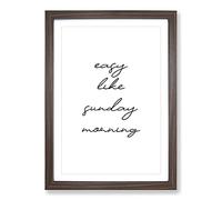 Easy Like Sunday Morning V2 Typography Framed Print | A2 Walnut Framed Wall Art | Ready to Hang | Modern Positive Affirmations Picture | Living Room Bedroom Lounge Office