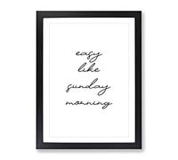 Easy Like Sunday Morning V2 Typography Quote Framed Print | A2 Black Framed Wall Art | Ready to Hang | Modern Positive Affirmations Picture | Living Room Bedroom Lounge Office