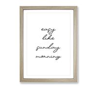 Easy Like Sunday Morning V2 Typography Quote Framed Print | A2 Oak Framed Wall Art | Ready to Hang | Modern Positive Affirmations Picture | Living Room Bedroom Lounge Office