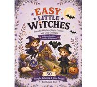 Easy Little Witches Coloring Book for Adults & Beginners: 50 Simple, Relaxing & Cute Designs of Friendly Witches, Magic Potions, and Cozy Cottages
