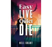 Easy Live and Quiet Die: Is a love affair with a man half your age too good to be true? (The Mull Trilogy)