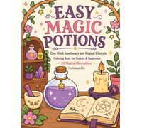 Easy Magic Potions Cozy Witch Apothecary and Magical Lifestyle Coloring Book for Seniors & Beginners: 50 Magical Illustrations with Thick Bold Outlines for a Calm and Stress-Free Experience