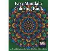 Easy Mandala Coloring Book: 40 Beautiful Patterns for Stress Relief and Calm Coloring