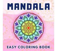 Easy Mandala Coloring Book: 50 Simple and Zen Mandalas for Adults and Kids - Relaxation, Stress Relief and Creativity
