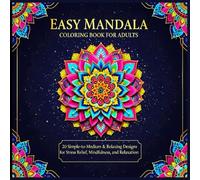 Easy Mandala Coloring Book for Adults: 20 Simple-to-Medium Designs for Stress Relief & Relaxation