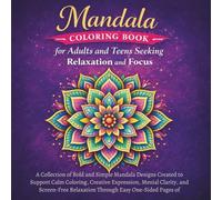 Easy Mandala Coloring Book for Creative Relaxation and Mindful Play: Large, Bold, and Simple Mandala Designs for Teens and Adults Who Enjoy ... Without Overwhelm (Mandala Collection)