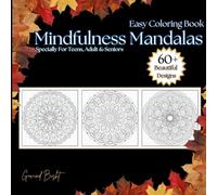 Easy Mandala Coloring Book | For Teens, Adult & Seniors: | Featuring 60+ Beautiful Mandala Patterns | Each and every Mandala pattern is unique and soothing