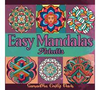 Easy Mandalas Adults: Beginner Coloring Book For Mindful Anxiety Relief. Simple But Beautiful Patterns For Seniors, Also Great For Kids, Teens And ... And Easy Yet Effective Coloring Experience