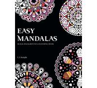 Easy Mandalas Black Background Colouring Book: 50 Fun and Relaxing Black Page Mandala Designs