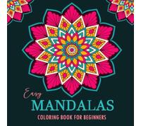 Easy Mandalas Coloring Book for Beginners: Amazing Mandalas for Mindful Drawing on a White Background with Anti-stress Effect | One-sided Illustrations of 30 Mandalas to Color | Adult Coloring Book