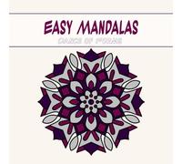 Easy Mandalas: Dance of Forms: Simple and elegant mandalas for relaxation and inspiration. Perfect for calm and mindful coloring (Anti-Stress Coloring Books)