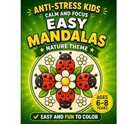 Easy Mandalas Nature Theme for Kids Ages 6-8: Anti-Stress Coloring Book with Flowers, Ladybugs and Easy Nature Mandalas | Relaxing and Creative Activities for Kids (Easy Mandalas for Kids)