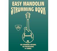 Easy Mandolin Strumming Book.100 Strumming Patterns.100 Progressions. 41 Chords.: Beginner to Advanced Collection: Easy Tabs, Notes, Diagrams, and Explanations, MIDI included.