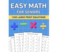 Easy Math for Seniors: 1200 Large Print Equations