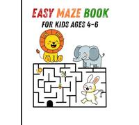 Easy Maze Book for Kids Ages 4-6: Fun Animal Mazes to Build Focus, Confidence, and Problem-Solving Skills