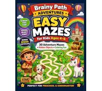 Easy Mazes for Kids Ages 4-6: 30 Adventure Mazes + Hidden Objects + Coloring Fun≈Title (Brainy Path Adventures)