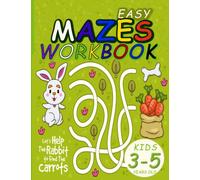 Easy Mazes Worbook for kids 3-5 years old: mazes for preschoolers; maze book for toddlers; maze