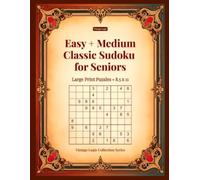 Easy + Medium Classic Sudoku for Seniors: Large Print Puzzles - 8.5x11 (Vintage Logic Collection Series)