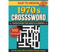 Easy - Medium Crossword Puzzle Book For Adults and Seniors - 100 Puzzles: 1970s Crossword Puzzle - Classic TV, Music, Movies, Slang, Fashion, and Everyday Memories (Nostalgia Crossword Puzzle)
