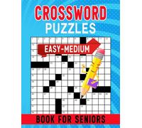 Easy Medium Crossword Puzzles Book For Seniors: Engaging Crossword Challenges for Older Minds