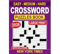 Easy Medium Hard New York Times Crossword Puzzles Book With Solutions: Three-level challenge set for flexible practice with answers included