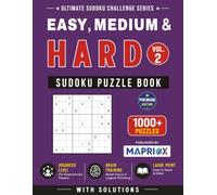 Easy, Medium & Hard Sudoku Puzzle Book - Vol. 2: 1000+ Easy, Medium & Hard Sudoku Puzzles with Solutions for All Skill Levels | Large Print Brain Training (Ultimate Sudoku Challenge Series)