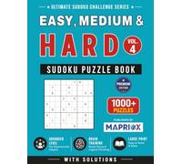 Easy, Medium & Hard Sudoku Puzzle Book - Vol. 4: 1000+ Large Print Sudoku Puzzles with Solutions | Brain Games and Logic Challenges (Ultimate Sudoku Challenge Series)